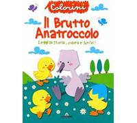 Il brutto anatroccolo. Fiabe da colorare. Ediz. a colori