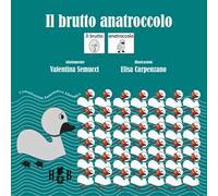 Il brutto anatroccolo. In CAA (Comunicazione Aumentativa Alternativa). Ediz. illustrata