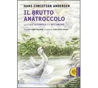 Il brutto anatroccolo-L'acciarino-l'usignolo. Ediz. a caratteri grandi