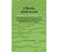 Il Brutto Anatroccolo: Manuale propedeutico di Pest Management per trasformare la disinfestazione in cigno