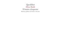 Il brutto eloquente. Retorica plebea da Tersite a Socrate