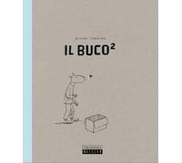 Il Buco². Ediz. illustrata