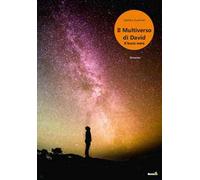 Il buco nero. Il multiverso di David