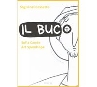 Il buco: Un racconto breve per coltivare la speranza