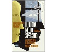 Il Budda nello specchio. Alla ricerca dell'energia vitale interiore
