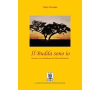 Il budda sono io. Incontro con il buddismo di Nichiren Daishonin
