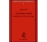 Il buddha verde. Meditazione, politica, ecologia