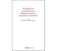 Il buddhismo contemporaneo. Rappresentazioni, istituzioni, modernità - Ser...