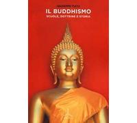 Il Buddhismo. Scuole, dottrine e storia