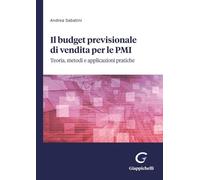 Il budget previsionale di vendita per le PMI. Teoria, metodi e applicazion...
