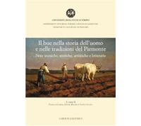 Il bue nella storia dell'uomo e nelle tradizioni del Piemonte. Note tecniche, storiche, artistiche e letterarie