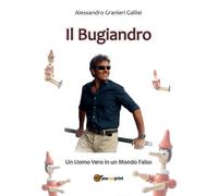 Il Bugiandro di Alessandro Granieri Galilei, 2017, Youcanprint