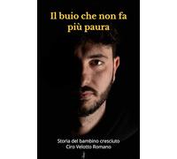 Il Buio che non fa più paura: Storia del bambino cresciuto