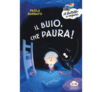 Il buio, che paura! Ediz. a colori