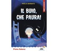 Il buio, che paura! Stampatello maiuscolo. Ediz. a colori
