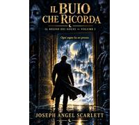 Il Buio che ricorda: Volume I