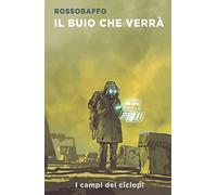 Il buio che verrà. I campi dei ciclopi
