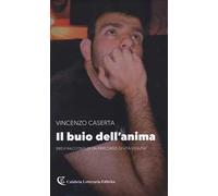Il buio dell'anima. Brevi racconti di un percorso di vita vissuta