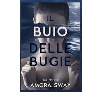 IL BUIO DELLE BUGIE: Un Thriller