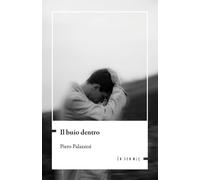 Il buio dentro - [Edizioni Ensemble]