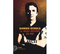 Il buio dietro di me - Echols Damien