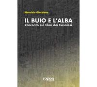 Il buio e l'alba. Racconto sul Clan dei Casalesi