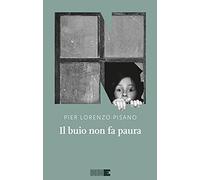 Il buio non fa paura di Pier Lorenzo Pisano - NN Editore, 2021