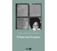Il buio non fa paura di Pier Lorenzo Pisano - NN Editore, 2021