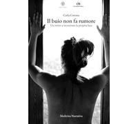 Il buio non fa rumore: Medicina narrativa