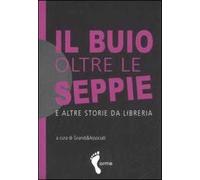 Il buio oltre le seppie e altre storie da libreria