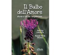 Il bulbo dell'amore. Storia e usi del lampascione