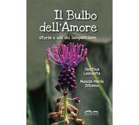 Il bulbo dell'amore. Storia e usi del lampascione