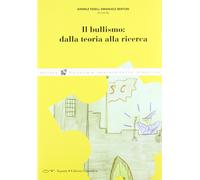 Il bullismo dalla teoria alla ricerca - [Vannini Editrice]