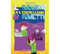 Libri Barberio Simona - Il Bullismo Ed Il Cyberbullismo In Fumetti