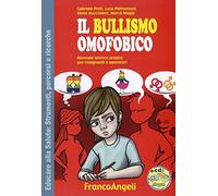 Il bullismo omofobico. Manuale teorico-pratico per insegnanti e operatori.Con CD-ROM