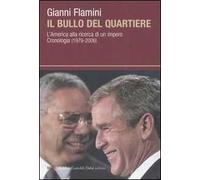 Il bullo del quartiere. L'America alla ricerca di un impero. Cronologia (1979-2006)