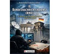 Il Bundesnachrichtendienst (BND). Il servizio di intelligence estero della Germania