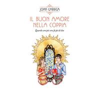 Il buon amore nella coppia. Quando uno più uno fa più di due
