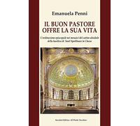 Il buon pastore offre la sua vita. L'ordinazione episcopale nei mosaici del catino absidale della basilica di Sant'Apollinare in Classe