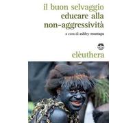 Il buon selvaggio. Educare alla non-aggressività