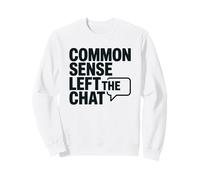 Il Buon Senso antisociale ha Lasciato la Chat Anti Stupidi Persone Felpa