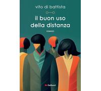 IL BUON USO DELLA DISTANZA - DI BATTISTA VITO - GALLUCCI BROS