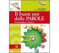 Il buon uso delle parole. Grammatica e lessico. Con CD ROM e palestra invalsi