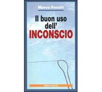 Il buon uso dell'inconscio