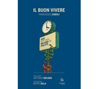 Il buon vivere. Idee per una Milano in salute - 2021 - Giacovelli