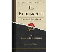 IL Buonarroti, Vol. 1: Scritti Sopra le Arti e le Lettere (Classic Reprint)