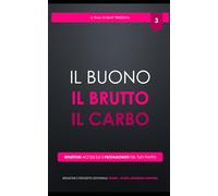 Il buono, il brutto, il carbo: Riflettori accesi sui 3 protagonisti del tuo piatto