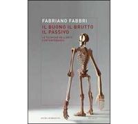 Il buono, il brutto, il passivo. Stili e tecniche dell'arte contemporanea