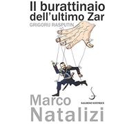 Il burattinaio dell'ultimo zar. Grigorij Rasputin
