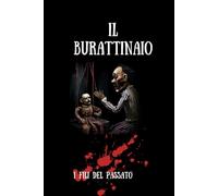 IL BURATTINAIO: i fili del passato